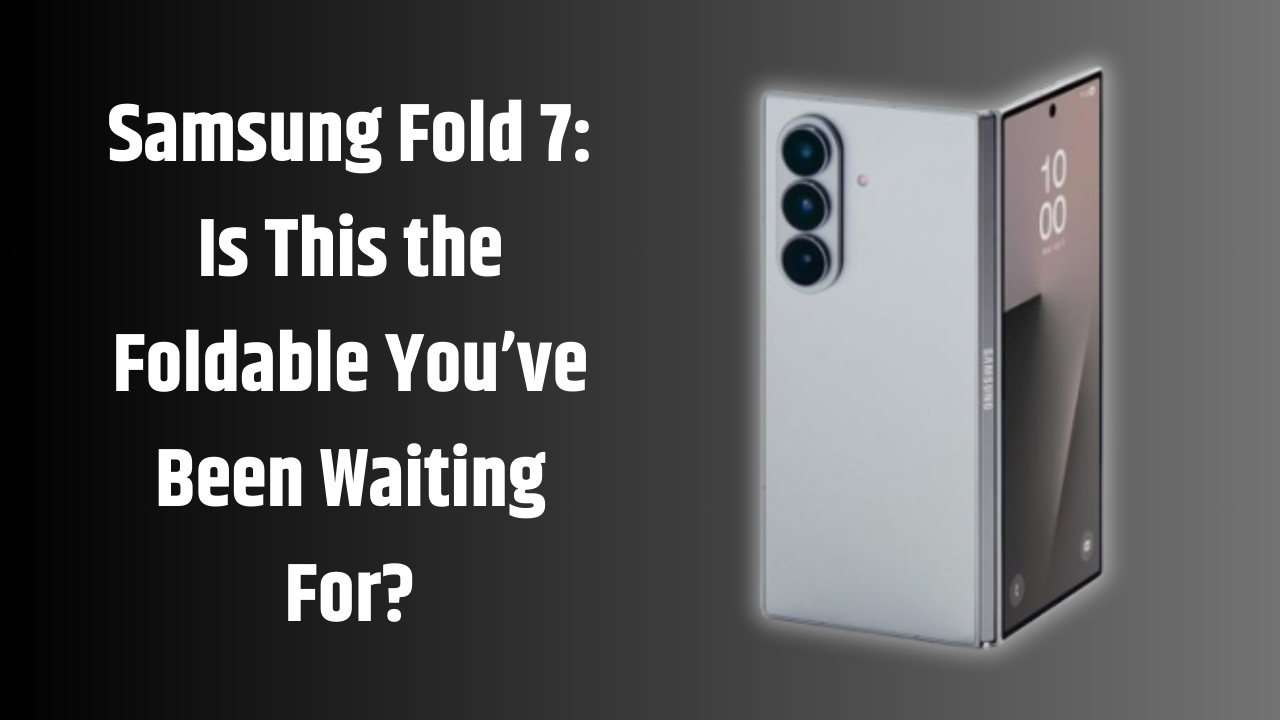 Samsung Fold 7